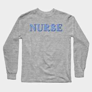Nurse Long Sleeve T-Shirt