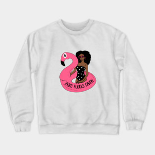 Zero Flocks Flamingo Given, Funny Love Flamingos Crewneck Sweatshirt