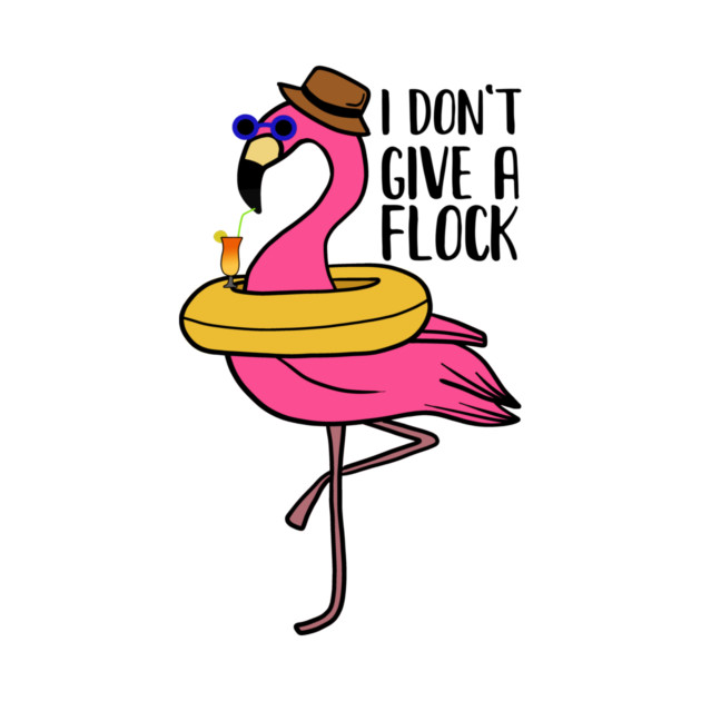I don't give a Flock, Funny Flamingo Lover Gift by logiamerch