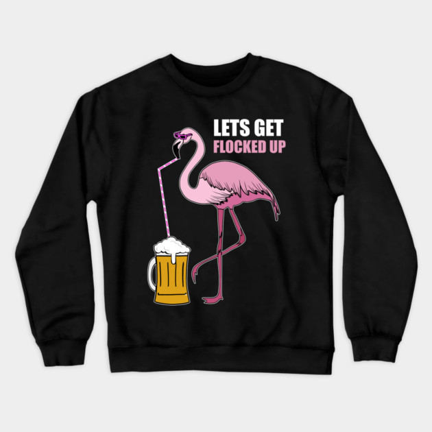 Let's get Flocked up Flamingo drinking beer Crewneck Sweatshirt by logiamerch