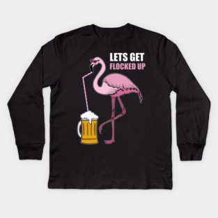 Let's get Flocked up Flamingo drinking beer Kids Long Sleeve T-Shirt