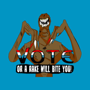 Vote: Or A Rake Will Bite You T-Shirt