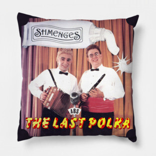 Shmenges The Last Polka SCTV Pillow