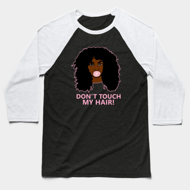 Don't Touch my Hair Afro Woman African Baseball T-Shirt by logiamerch