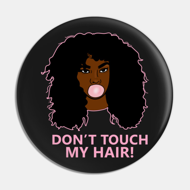 Don't Touch my Hair Afro Woman African Pin by logiamerch