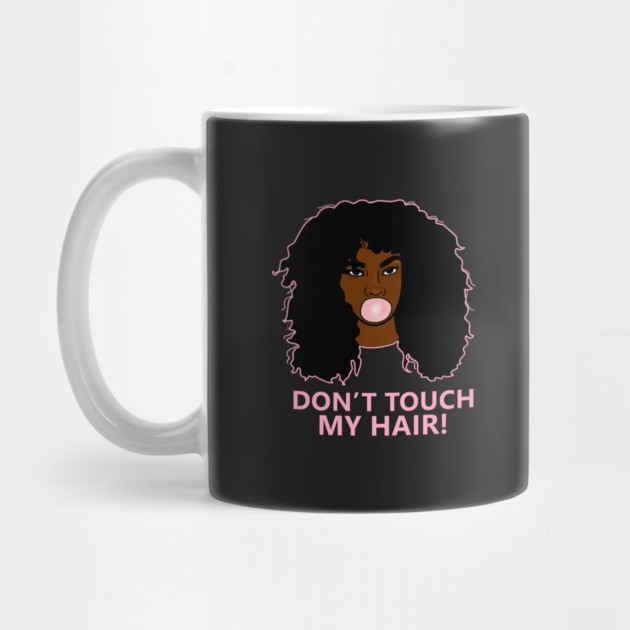 Don't Touch my Hair Afro Woman African by logiamerch