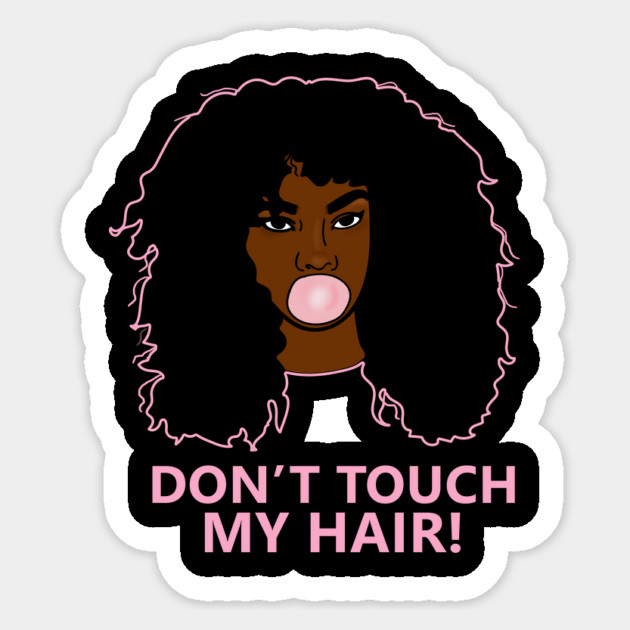 Don't Touch my Hair Afro Woman African Sticker by logiamerch