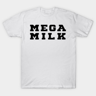 Mega Milk T-Shirt