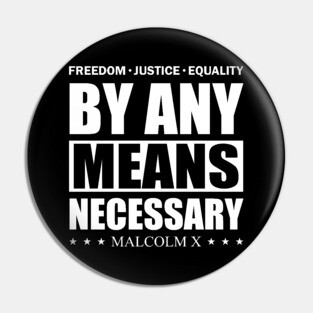By Any Means Necessary Malcolm X Freedom Pin