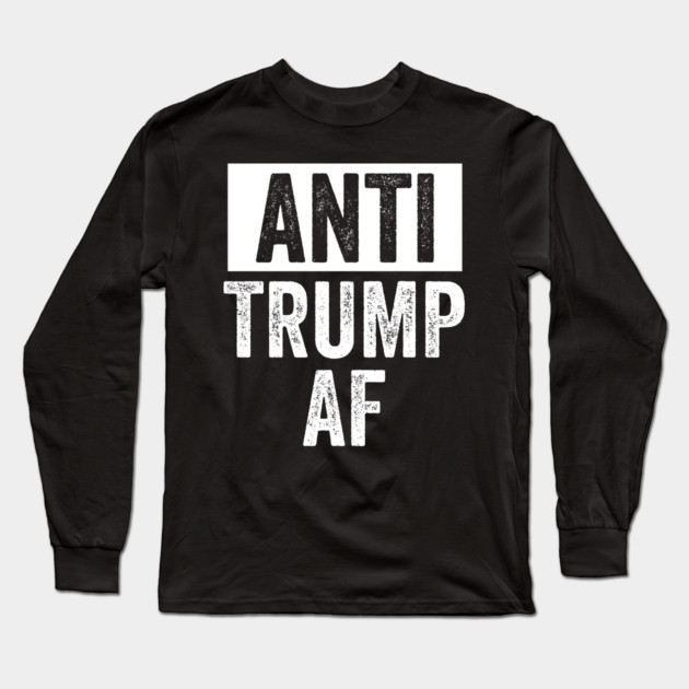 Anti Trump AF Long Sleeve T-Shirt by belownormal