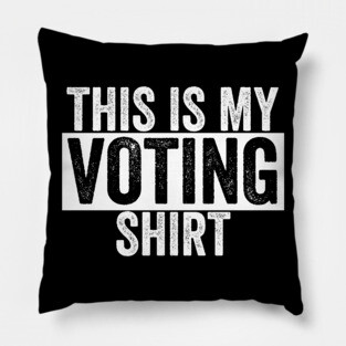 This is my Voting Shirt Pillow