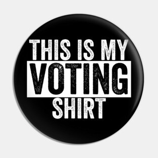 This is my Voting Shirt Pin