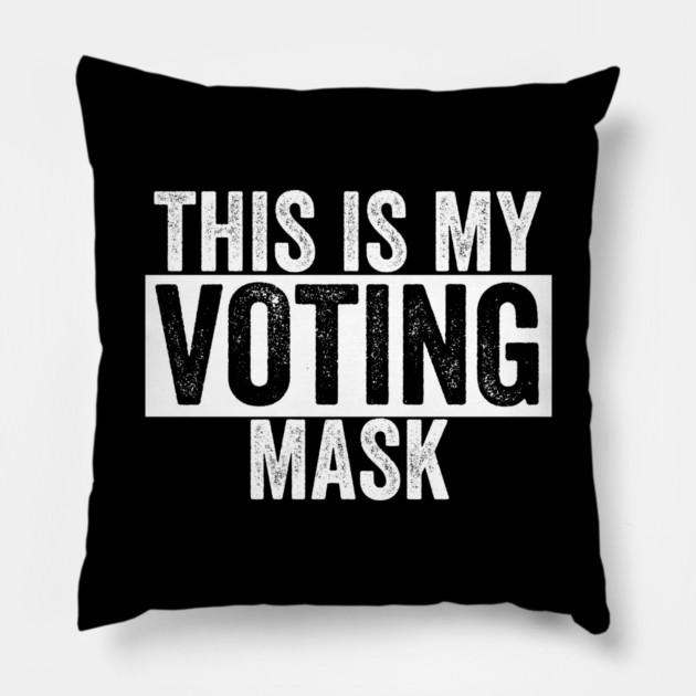This is My Voting Mask Pillow by belownormal