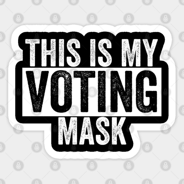 This is My Voting Mask Sticker by belownormal