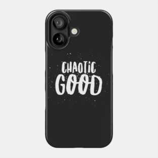 Chaotic good Phone Case