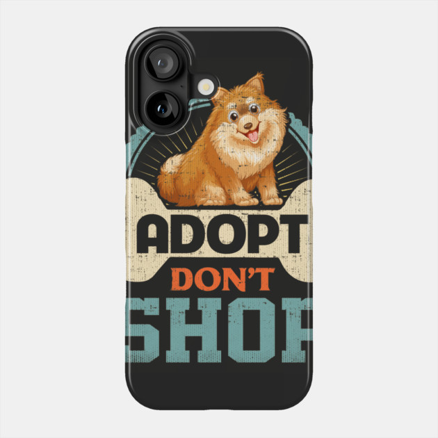 Adopt Don't Shop Pro Pet Rescue Tee Pomeranian Puppy Dog Phone Case by belownormal