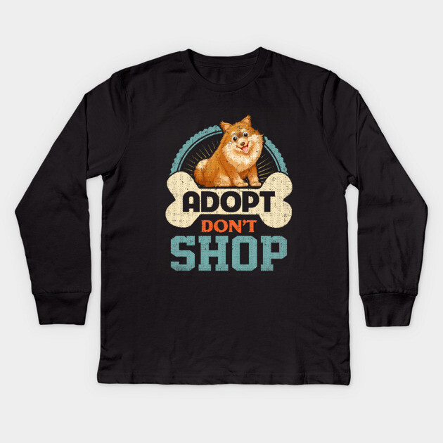 Adopt Don't Shop Pro Pet Rescue Tee Pomeranian Puppy Dog Kids Long Sleeve T-Shirt by belownormal