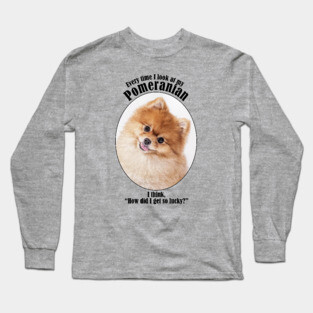 Lucky Pomeranian Long Sleeve T-Shirt
