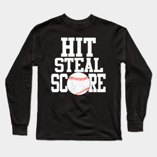 Hit Steal Score funny Baseball Player T Shirt Long Sleeve T-Shirt