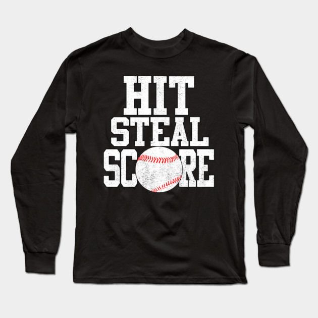 Hit Steal Score funny Baseball Player T Shirt Long Sleeve T-Shirt by belownormal