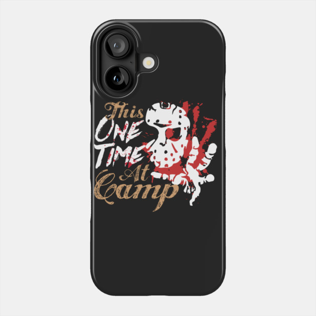 This One Time At Camp Horror Fan TShirt Phone Case by belownormal