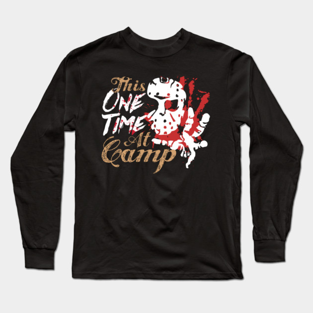 This One Time At Camp Horror Fan TShirt Long Sleeve T-Shirt by belownormal