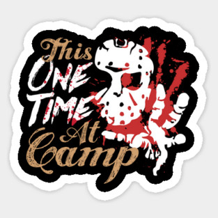 This One Time At Camp Horror Fan TShirt Sticker