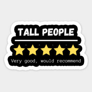 Tall People five stars would recommend Sticker