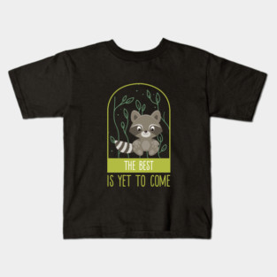 The best is yet to come Kids T-Shirt