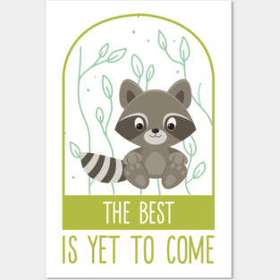 The best is yet to come Posters and Art