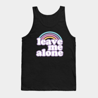 Leave Me Alone Ironic Cute Funny Gift Tank Top