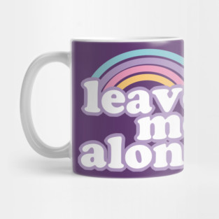 Leave Me Alone Ironic Cute Funny Gift Mug