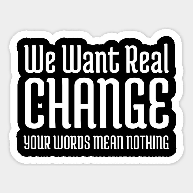 We want real change, Black Lives Matter, Black History, Civil Rights Magnet by UrbanLifeApparel