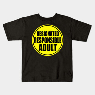 Designated Responsible Adult Kids T-Shirt