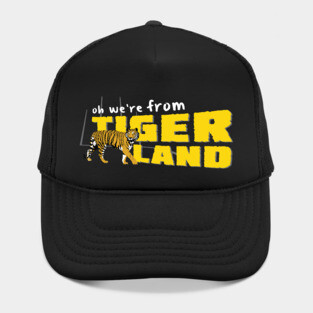 Oh We're From Tigerland Hat