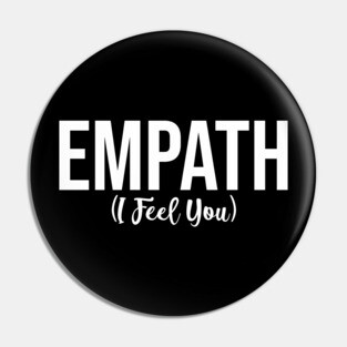 Empath I Feel You Pin