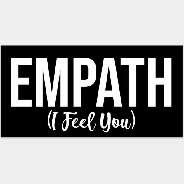 Empath I Feel You Wall Art by belownormal