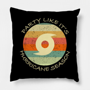 Party Like It's Hurricane Season Funny Graphic Pillow