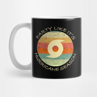 Party Like It's Hurricane Season Funny Graphic Mug