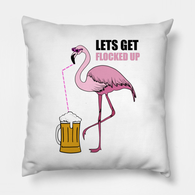 Let's get Flocked up Flamingo drinking beer Pillow by logiamerch