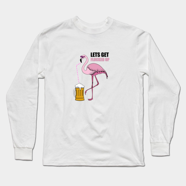 Let's get Flocked up Flamingo drinking beer Long Sleeve T-Shirt by logiamerch