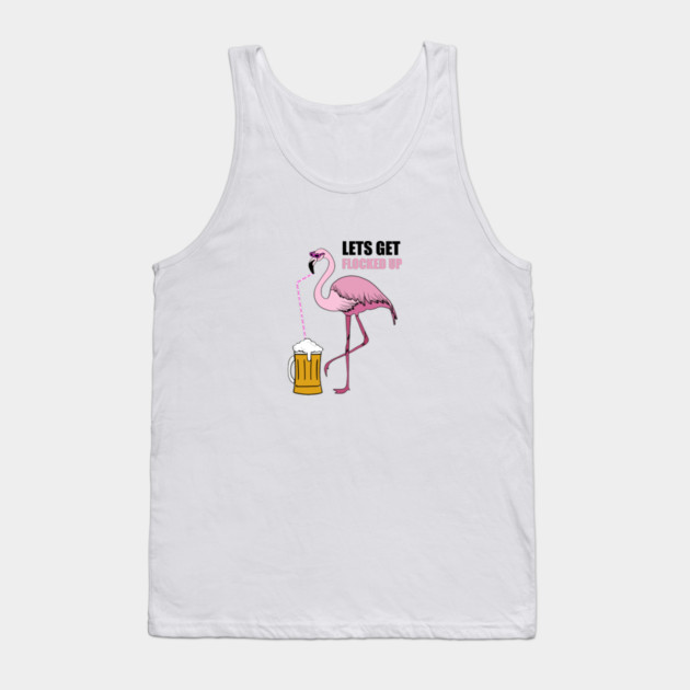 Let's get Flocked up Flamingo drinking beer Tank Top by logiamerch