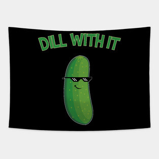 Dill With It Cucumber Funny Gift Tapestry