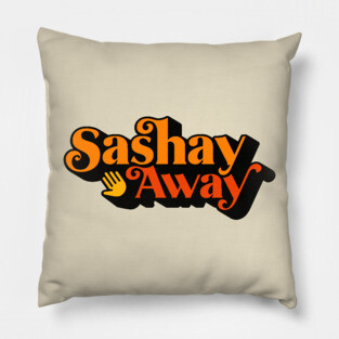 Sashay Away from Drag Race Pillow