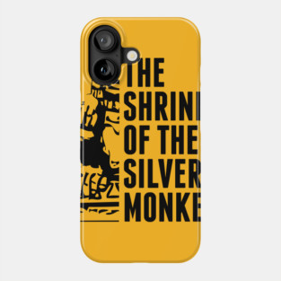The Shrine of the Silver Monkey! Phone Case