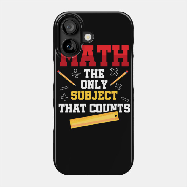 Math The Only Subject That Counts Phone Case by belownormal