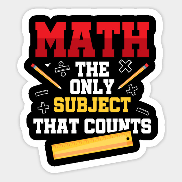 Math The Only Subject That Counts Magnet by belownormal