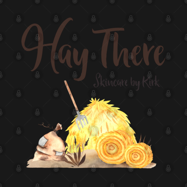 Hay There - Skincare by Kirk by Stars Hollow Mercantile