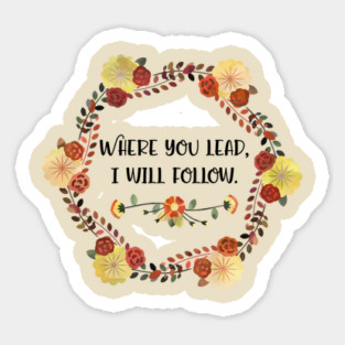 Where you lead, I will follow. Magnet