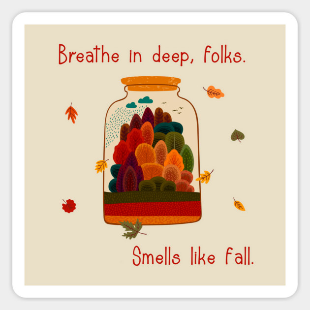Breathe in deep, folks. Smells like fall. Magnet by Stars Hollow Mercantile